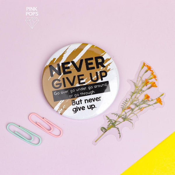 Never Give Up Acrylic Pins