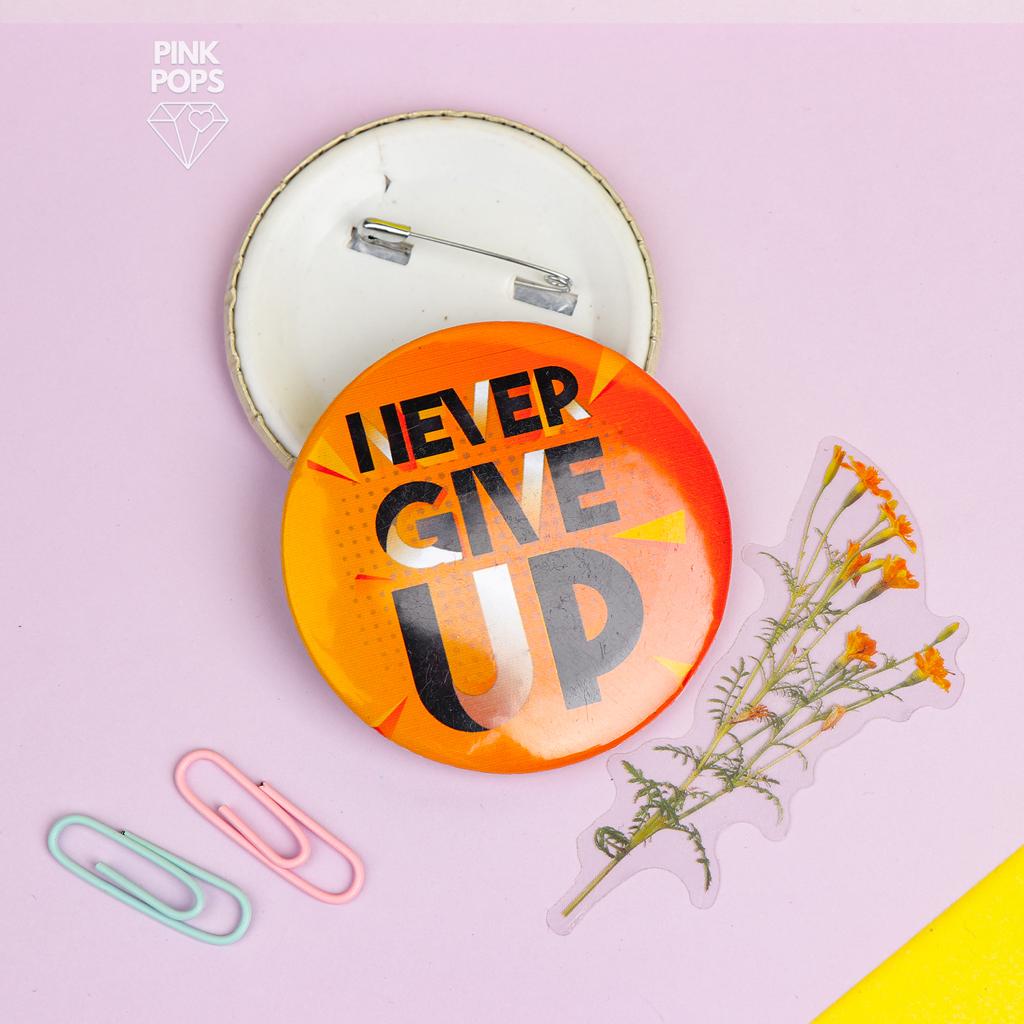 Never Give Up Acrylic Pins
