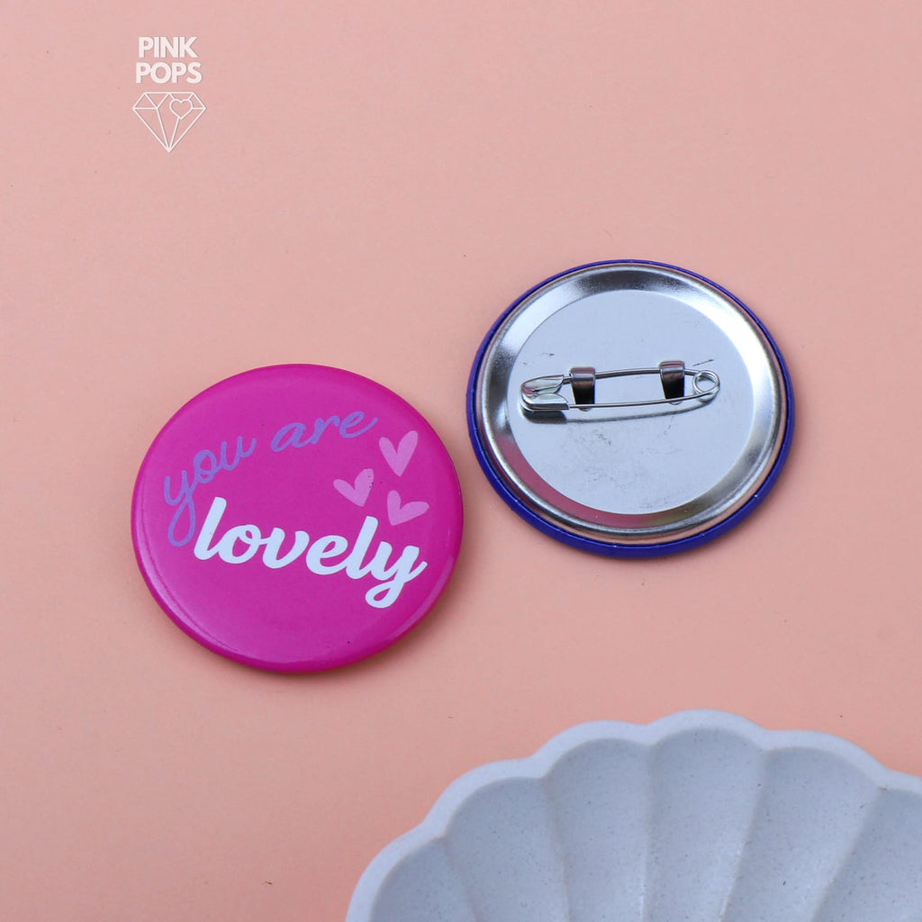 You Are Lovely Badge