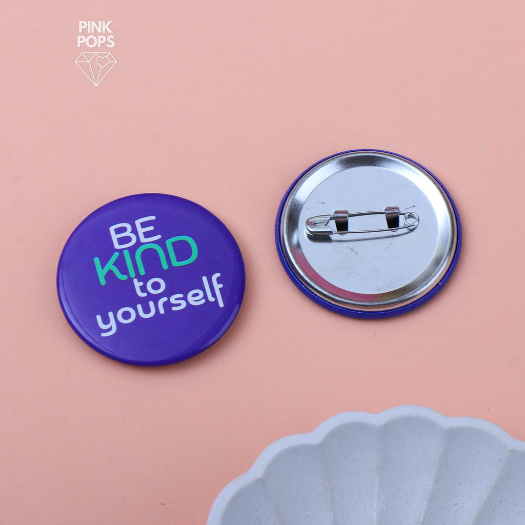 Be Kind To Your Self Badge